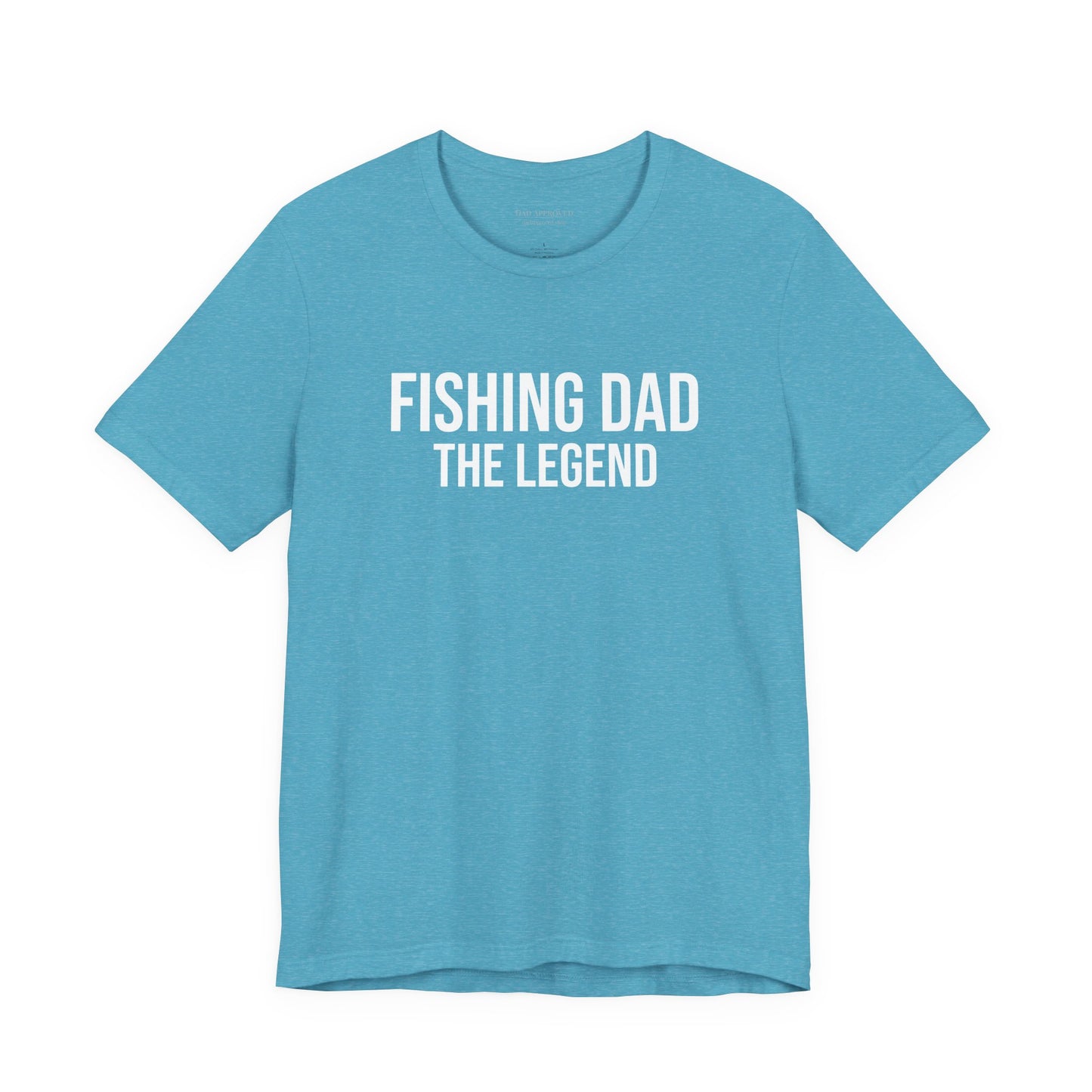 "Fishing Dad The Legend" T-Shirt