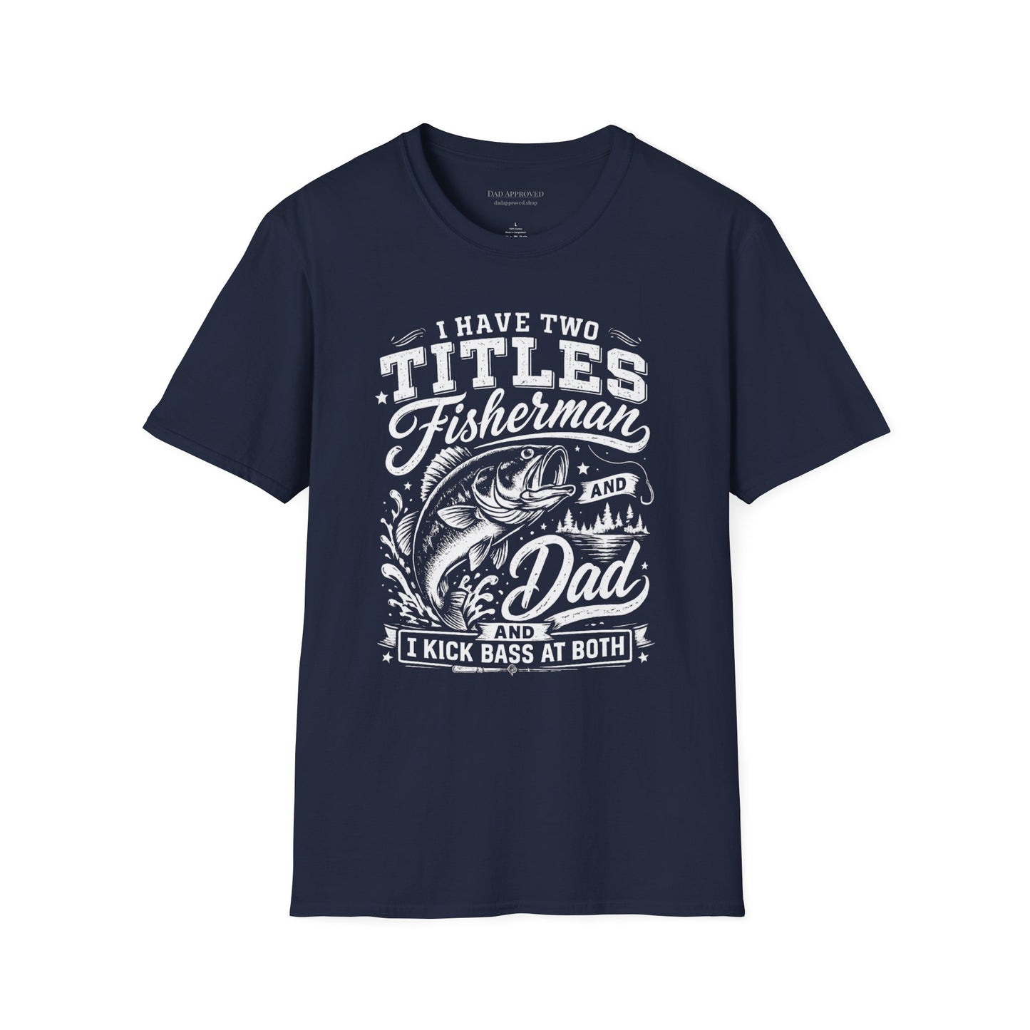 Have Two Titles: Fisherman and Dad Graphic Tee