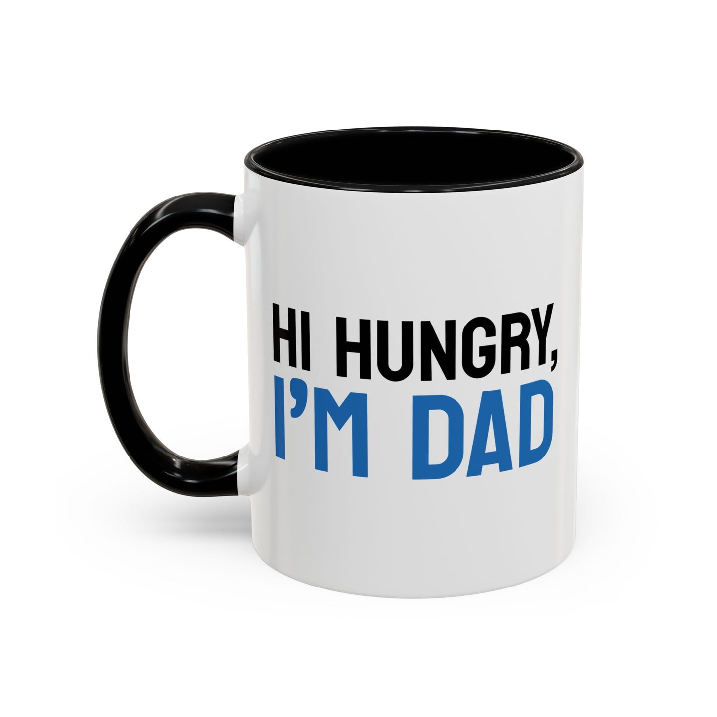 Hi Hungry, I'm Dad Accent Mug