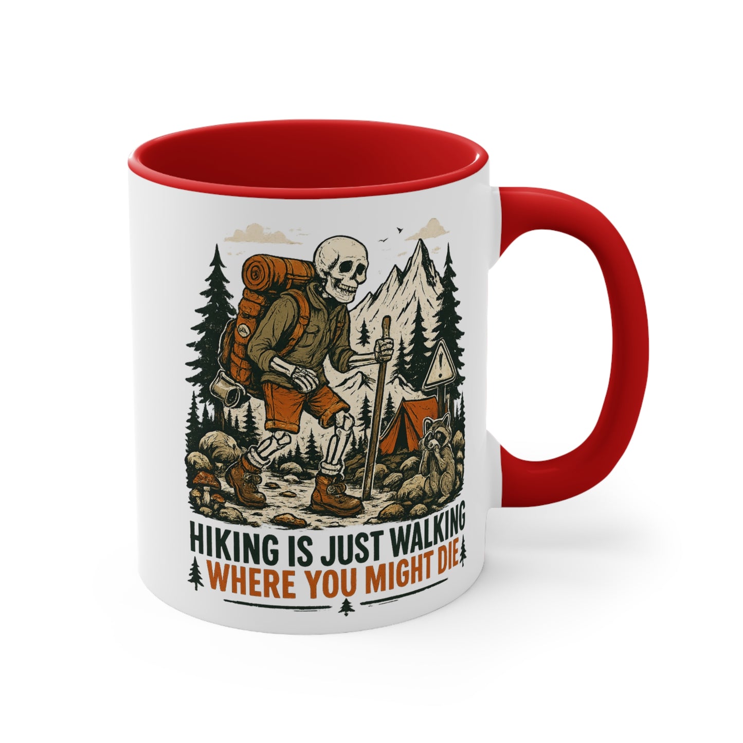 "Hiking Is Just Walking Where You Might Die" Mug (11oz/15oz)