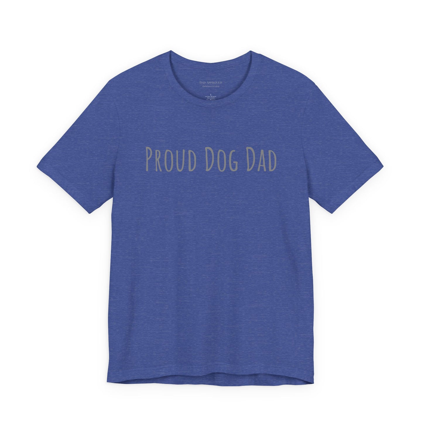 Proud Dog Dad T-Shirt — Bold Text Tee for Dog Lovers (Father's Day Gift)