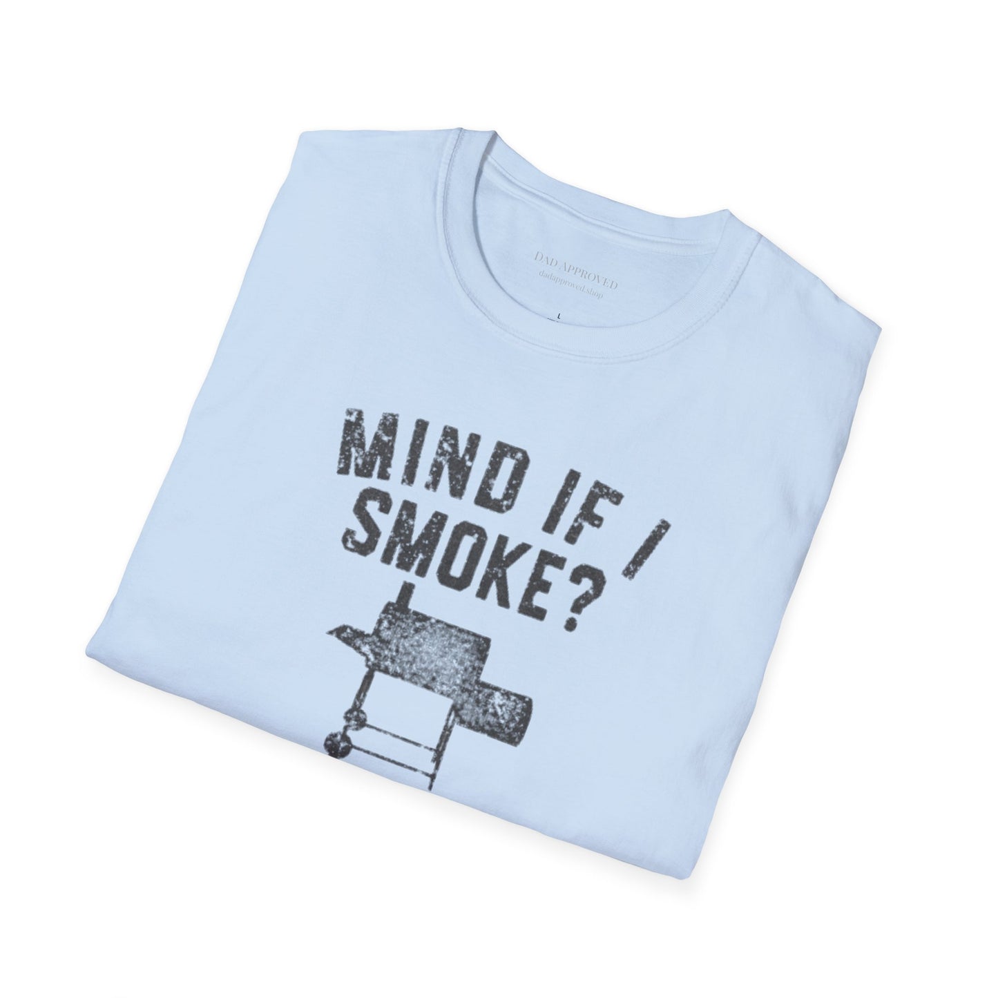 "Mind If I Smoke?" BBQ Smoker T-Shirt