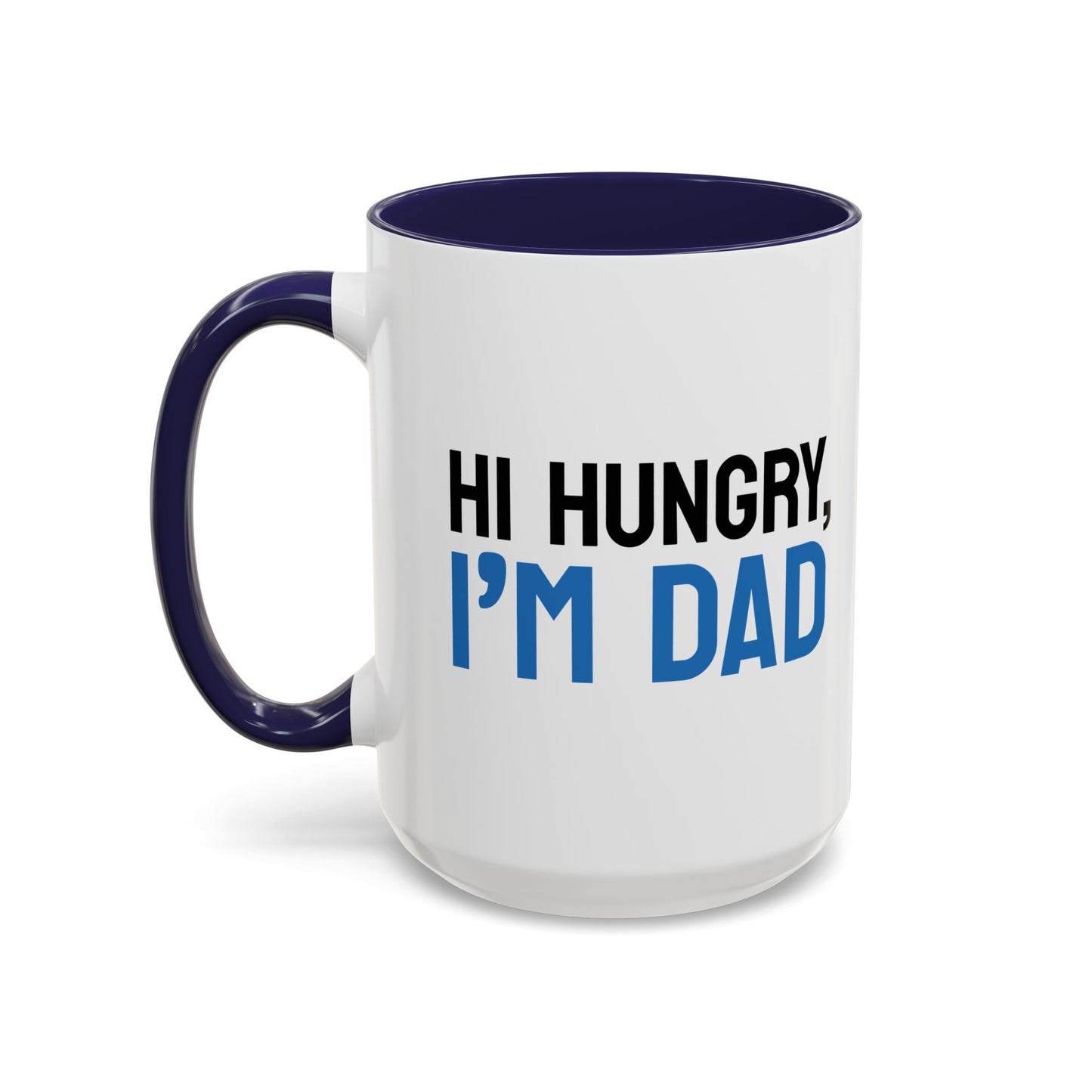 Hi Hungry, I'm Dad Accent Mug
