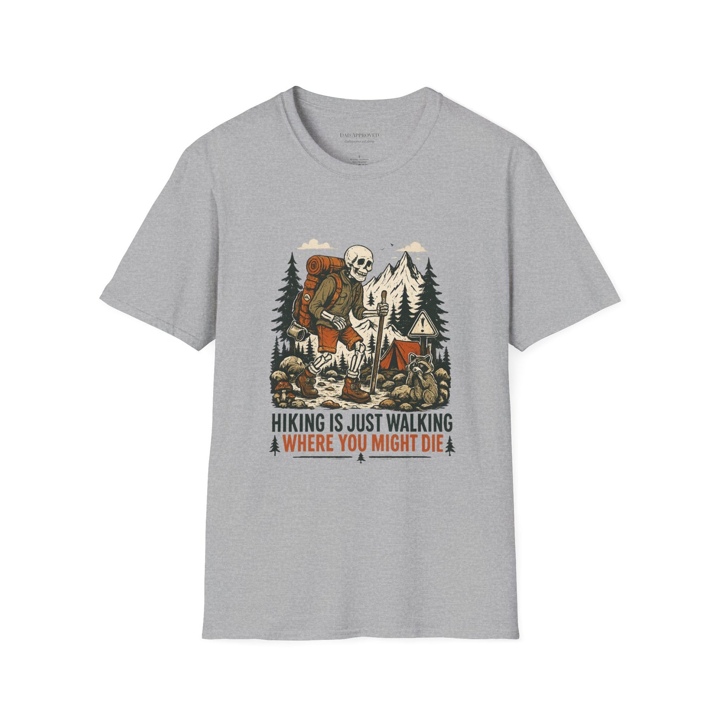 Hiking Is Just Walking Where You Might Die T-Shirt