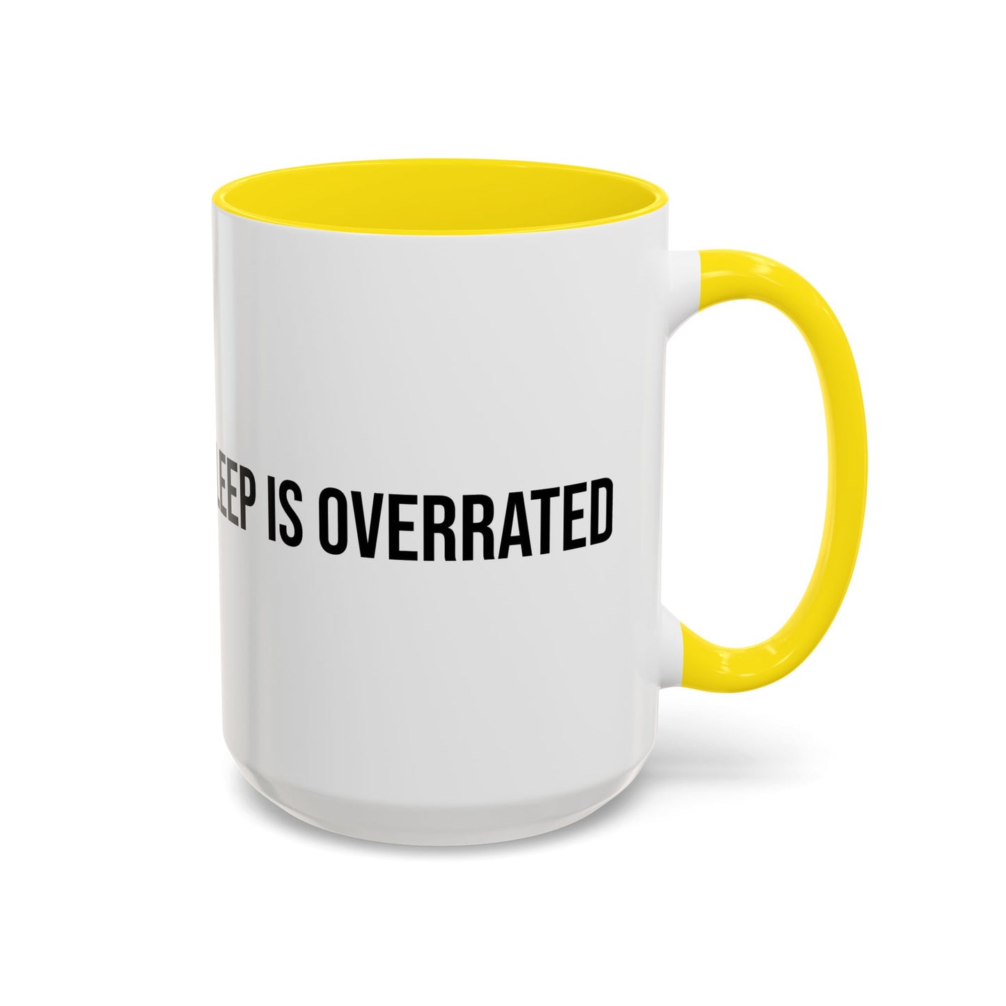Sleep Is Overrated Accent Coffee Mug (11/15oz)
