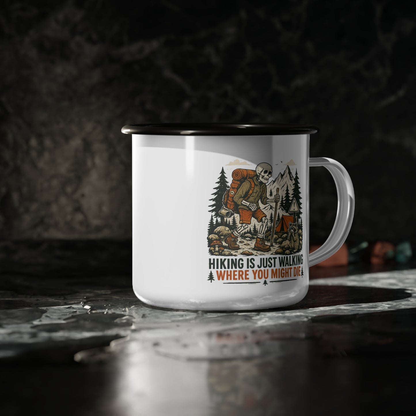 Hiking Is Just Walking Where You Might Die Enamel Mug