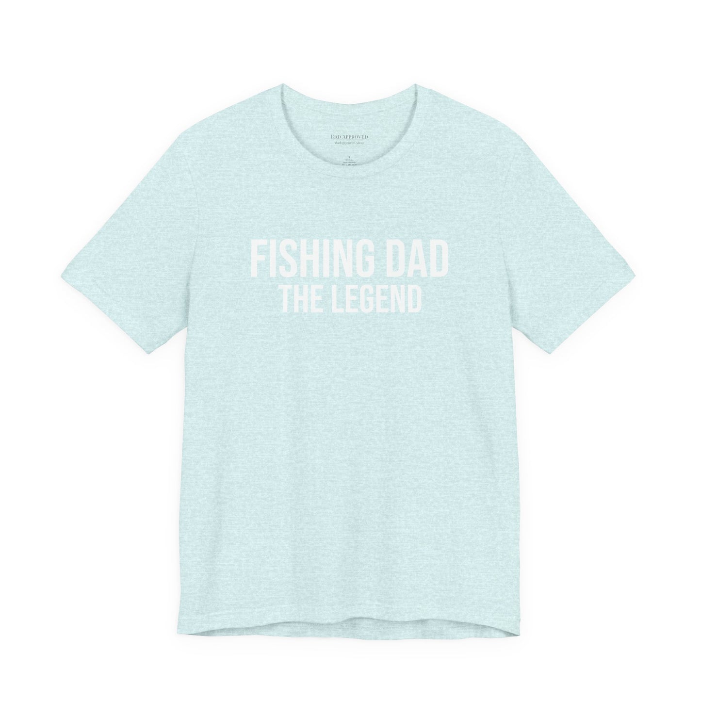 "Fishing Dad The Legend" T-Shirt