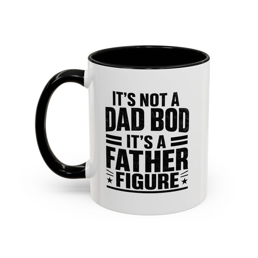 “It’s Not a Dad Bod It’s a Father Figure” Accent Mug (11oz/15oz)