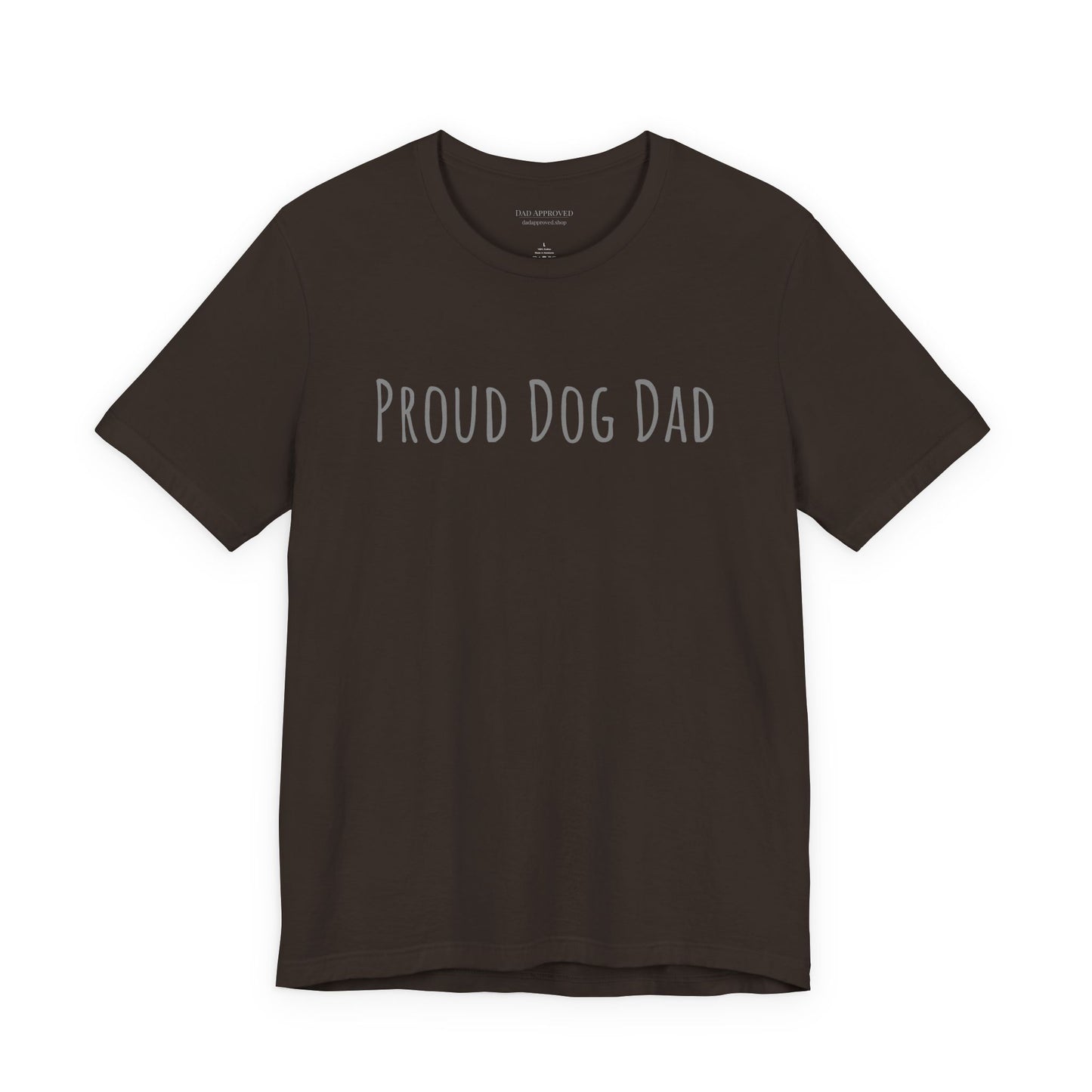 Proud Dog Dad T-Shirt — Bold Text Tee for Dog Lovers (Father's Day Gift)