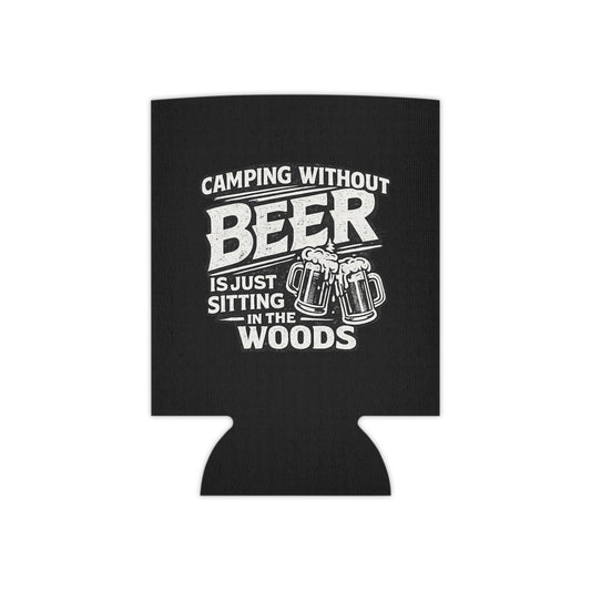 Camping Without Beer Is Just Sitting in the Woods — Neoprene Beer Koozie