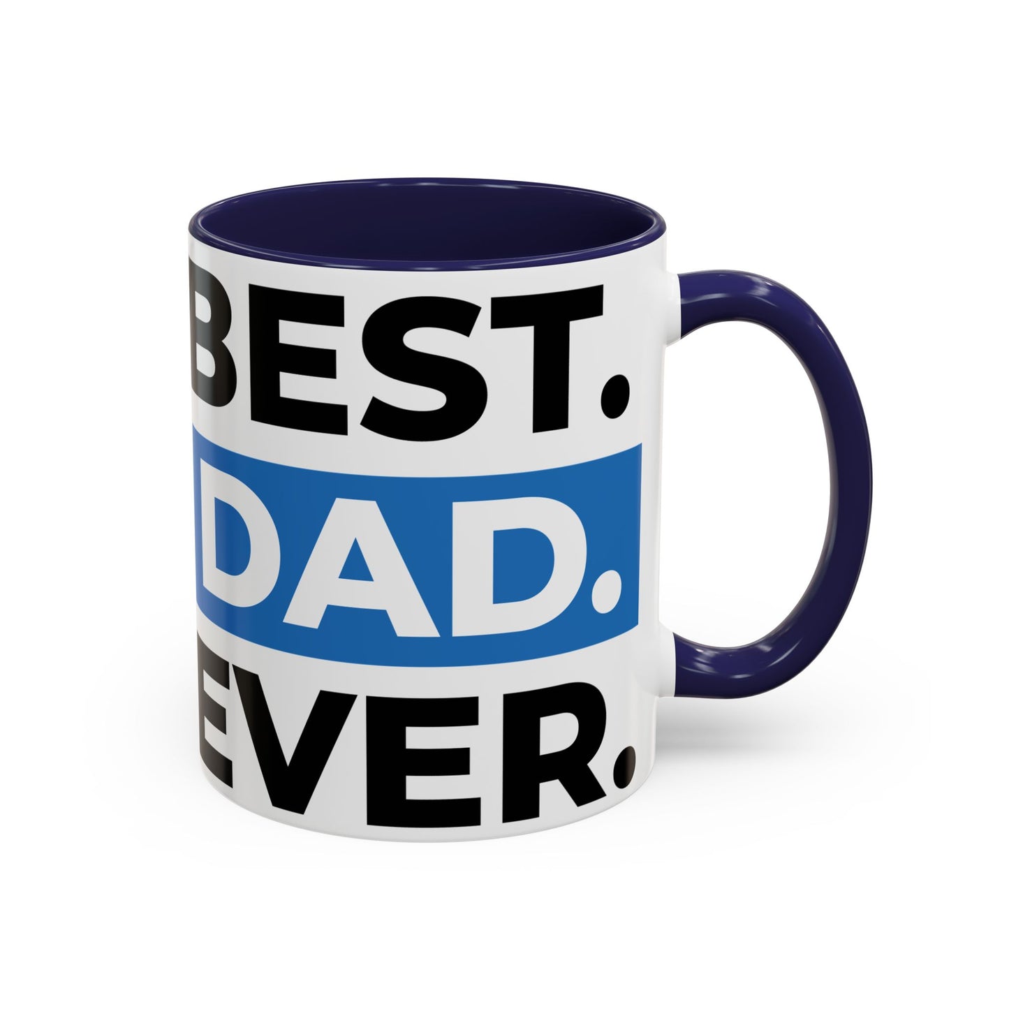 Best. Dad. Ever. Accent Coffee Mug (11/15 oz)