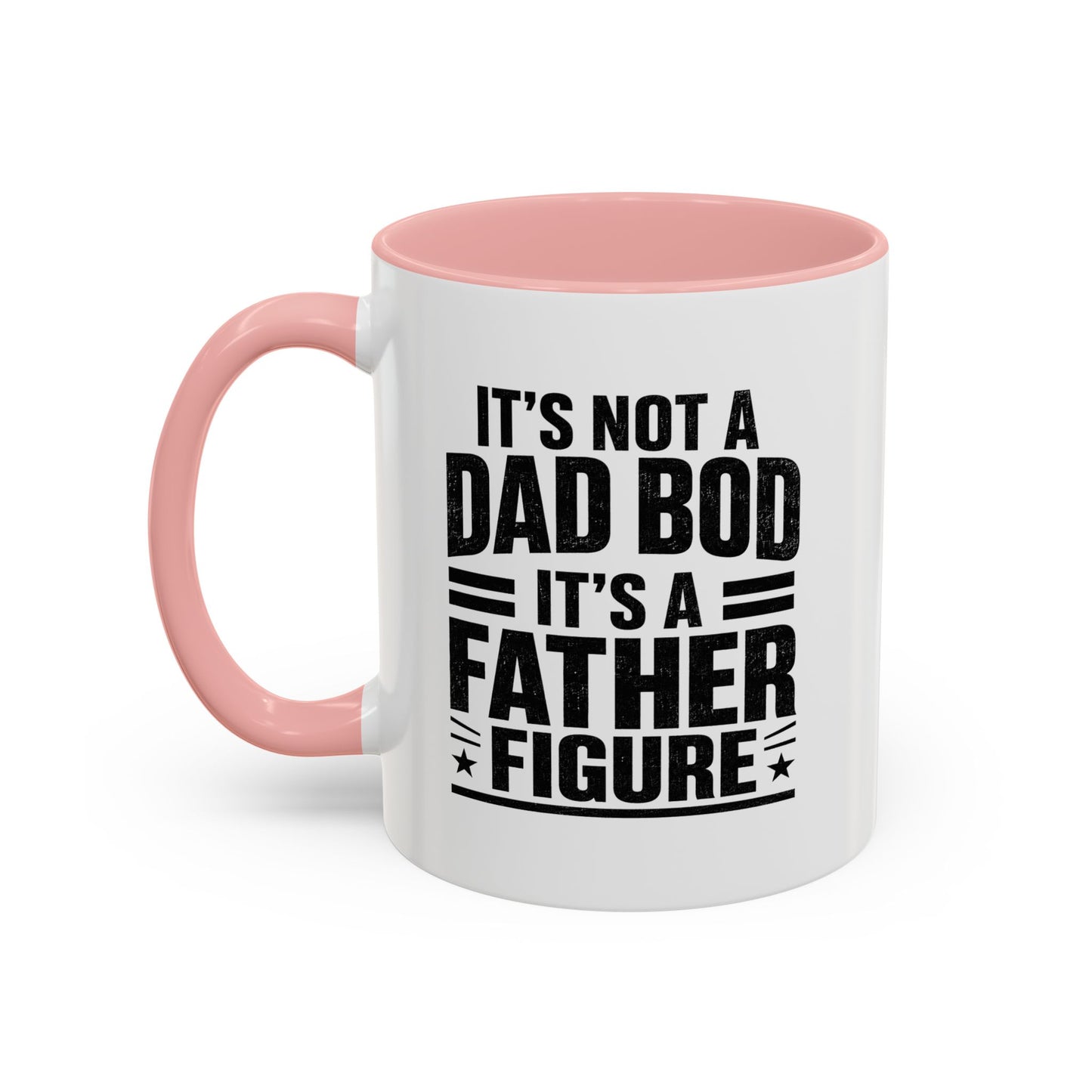 “It’s Not a Dad Bod It’s a Father Figure” Accent Mug (11oz/15oz)