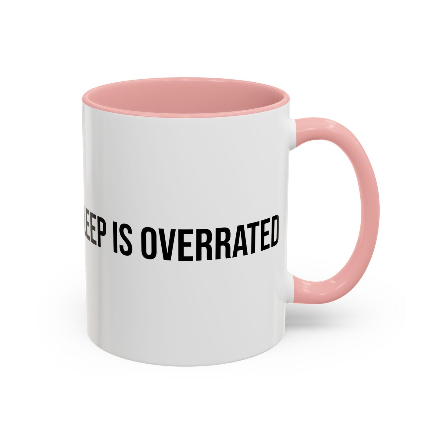 Sleep Is Overrated Accent Coffee Mug (11/15oz)