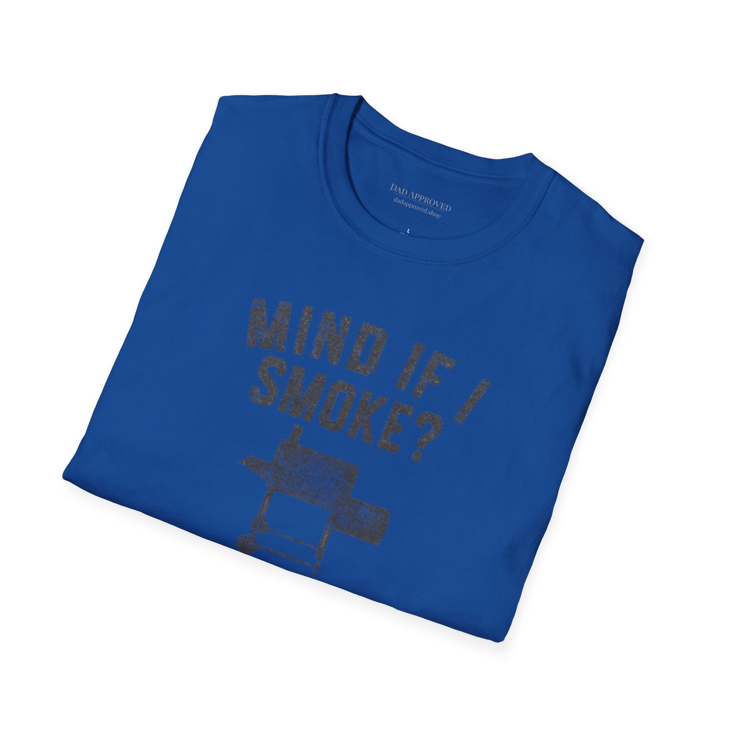 "Mind If I Smoke?" BBQ Smoker T-Shirt