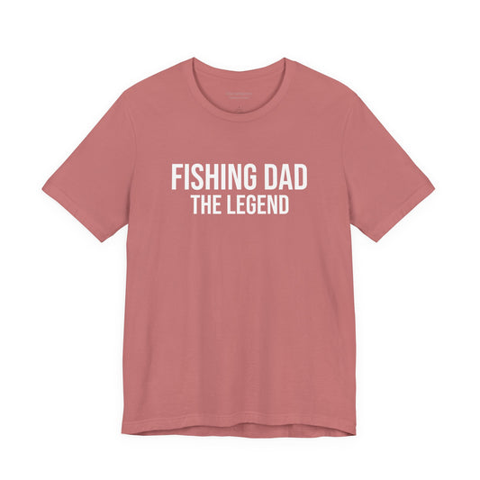 "Fishing Dad The Legend" T-Shirt