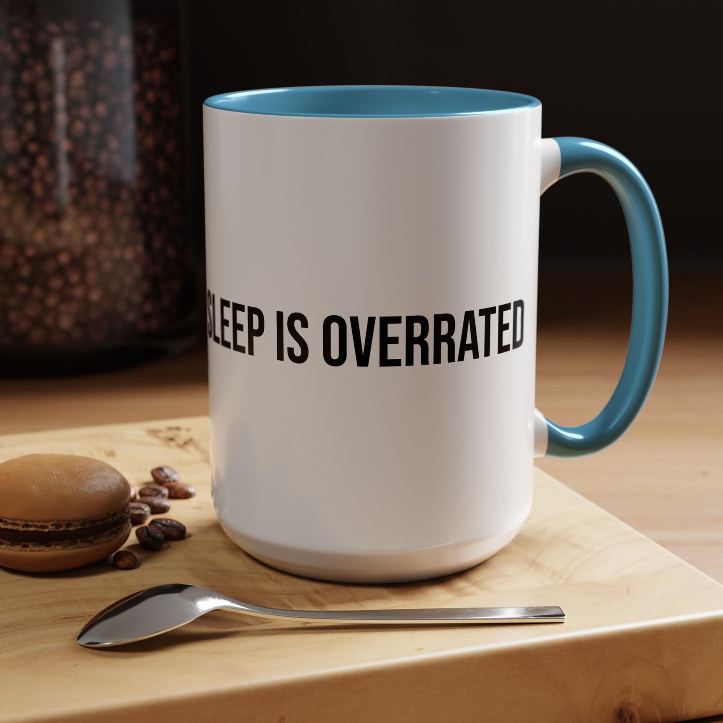 Sleep Is Overrated Accent Coffee Mug (11/15oz)