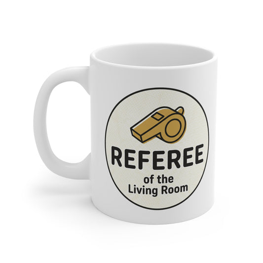 Referee of the Living Room Coffee Mug (11oz)