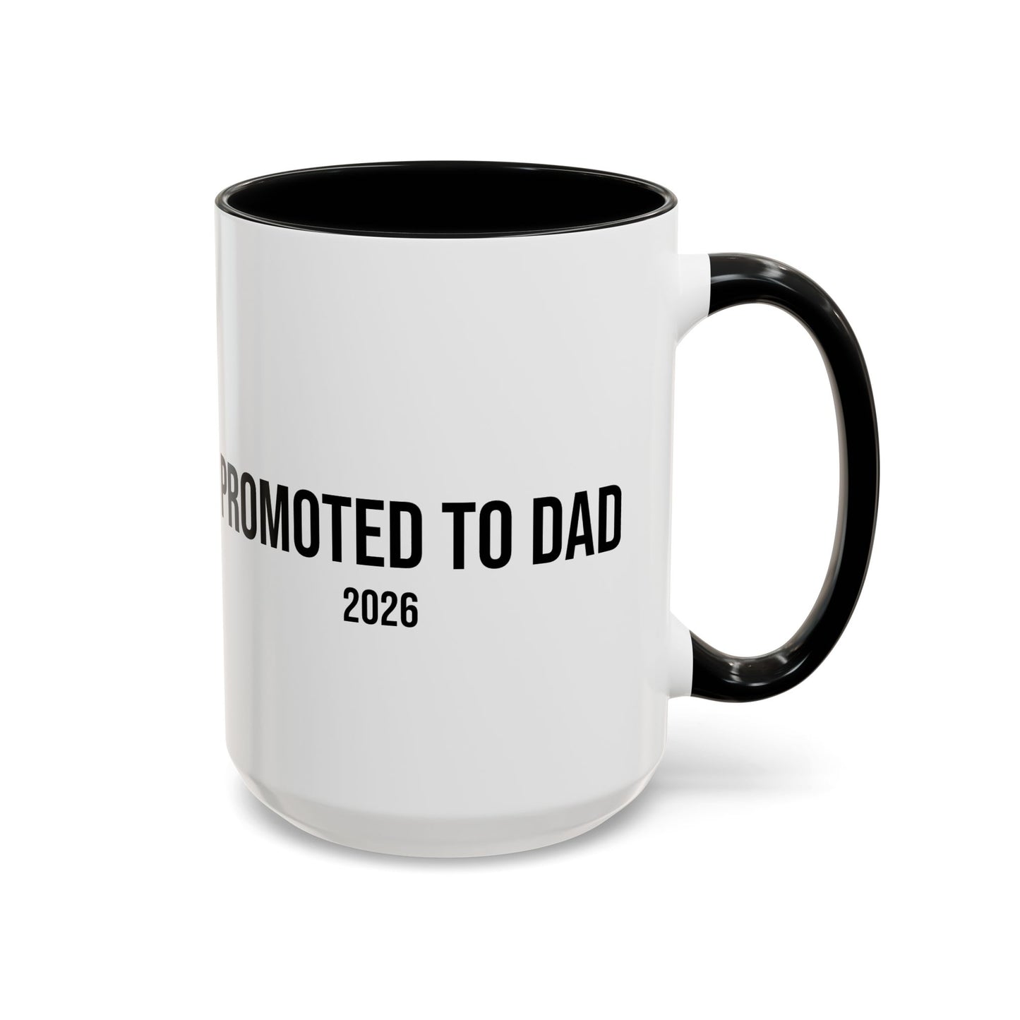 Promoted to Dad Accent Coffee Mug ( 11/15oz)