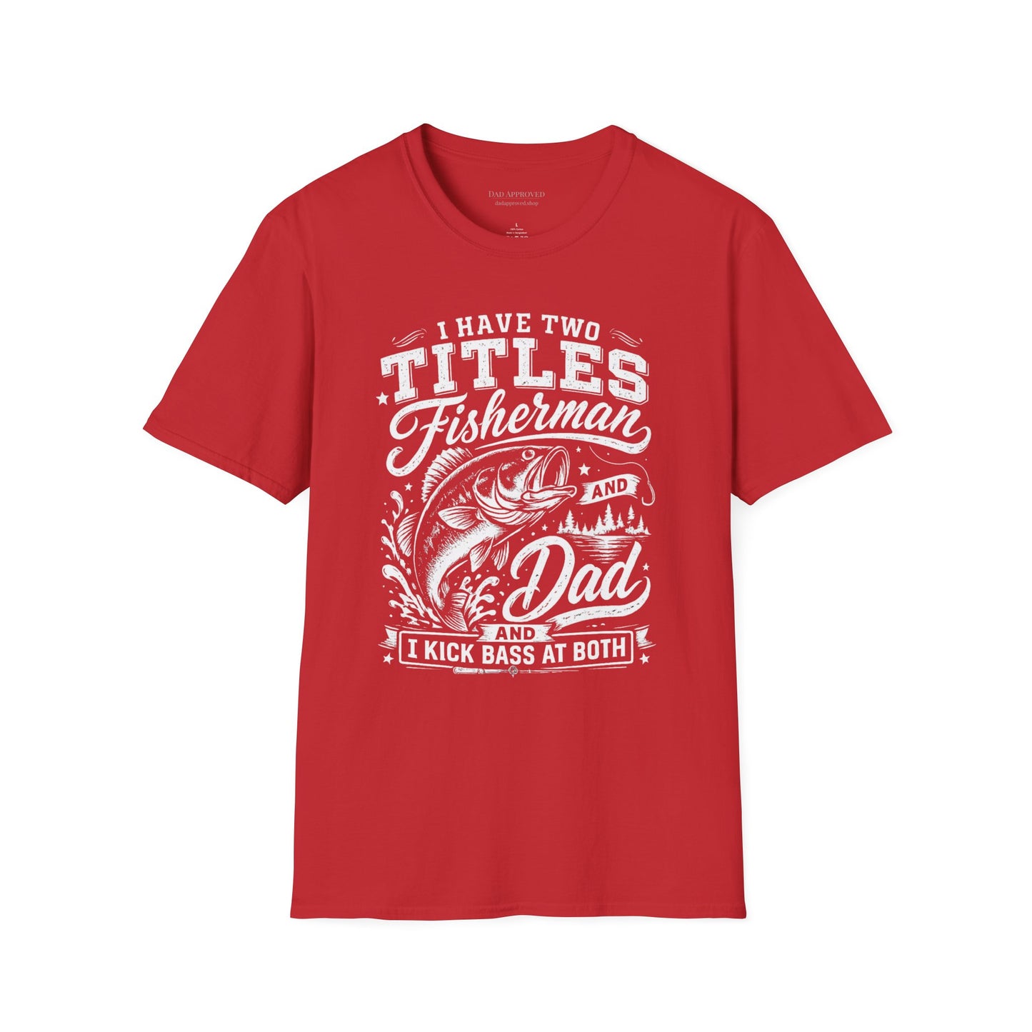 Have Two Titles: Fisherman and Dad Graphic Tee