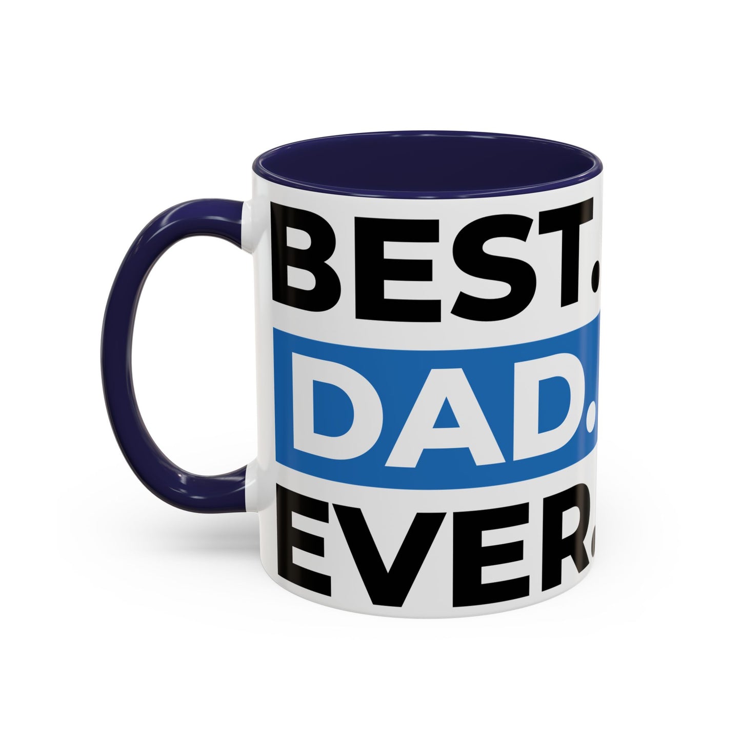Best. Dad. Ever. Accent Coffee Mug (11/15 oz)