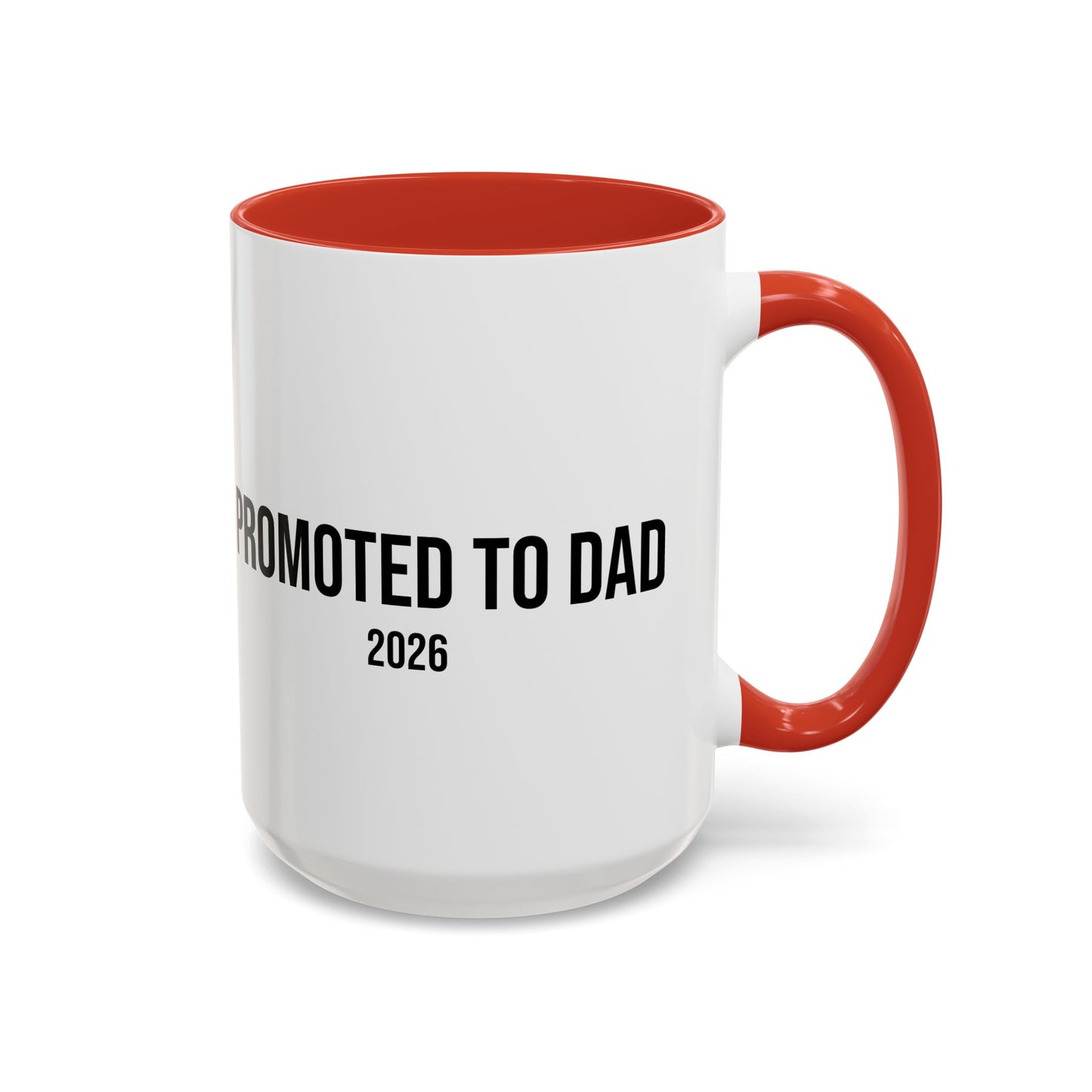 Promoted to Dad Accent Coffee Mug ( 11/15oz)
