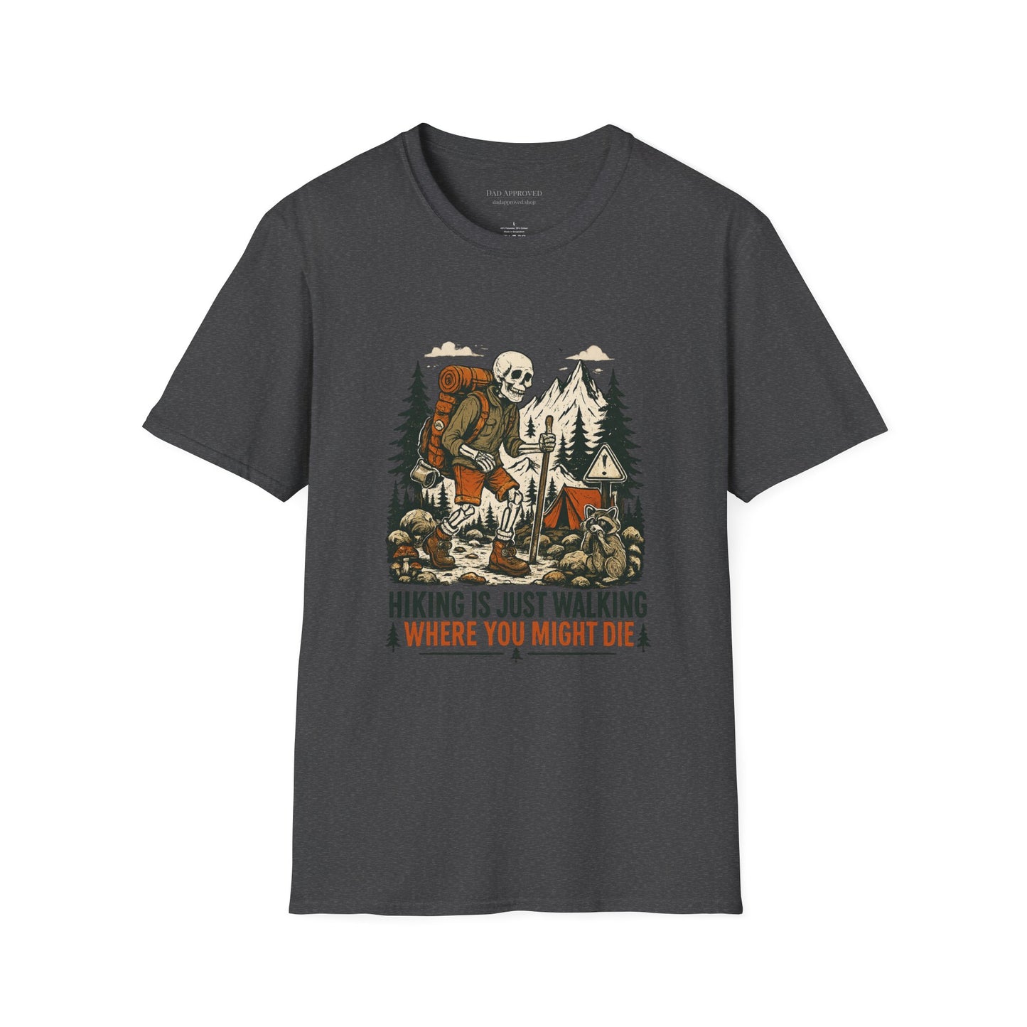 Hiking Is Just Walking Where You Might Die T-Shirt