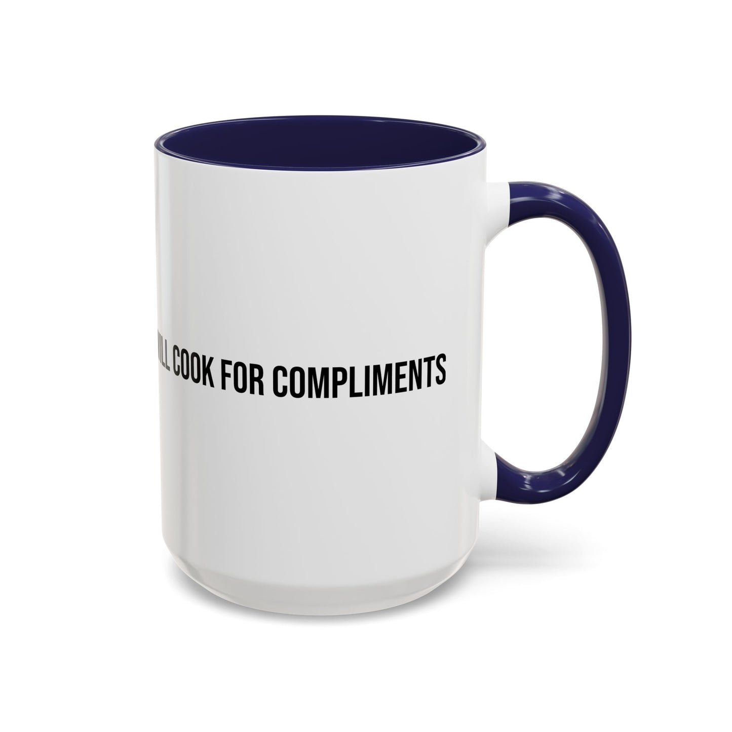 Will Cook for Compliments Accent Coffee Mug (11/15oz)