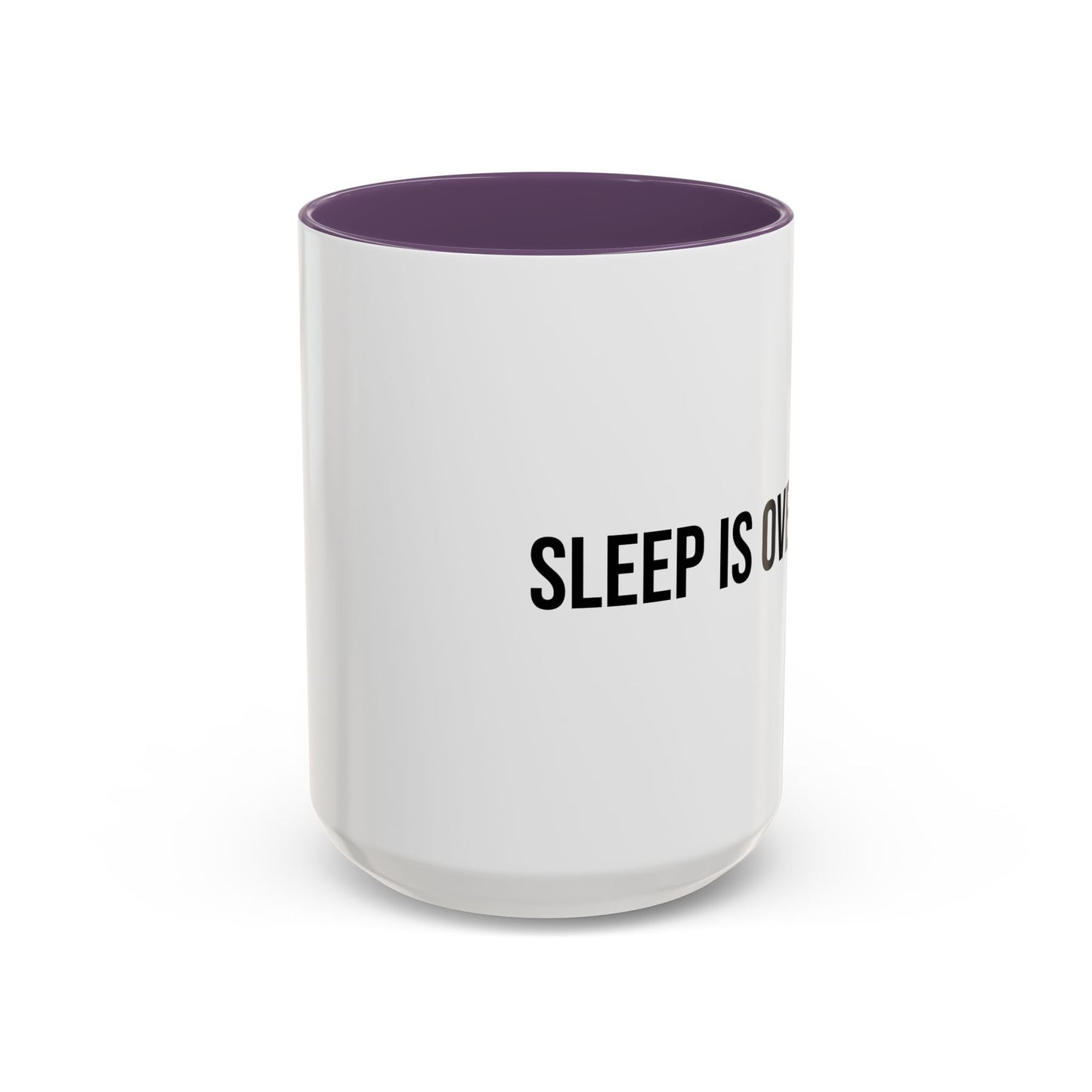 Sleep Is Overrated Accent Coffee Mug (11/15oz)